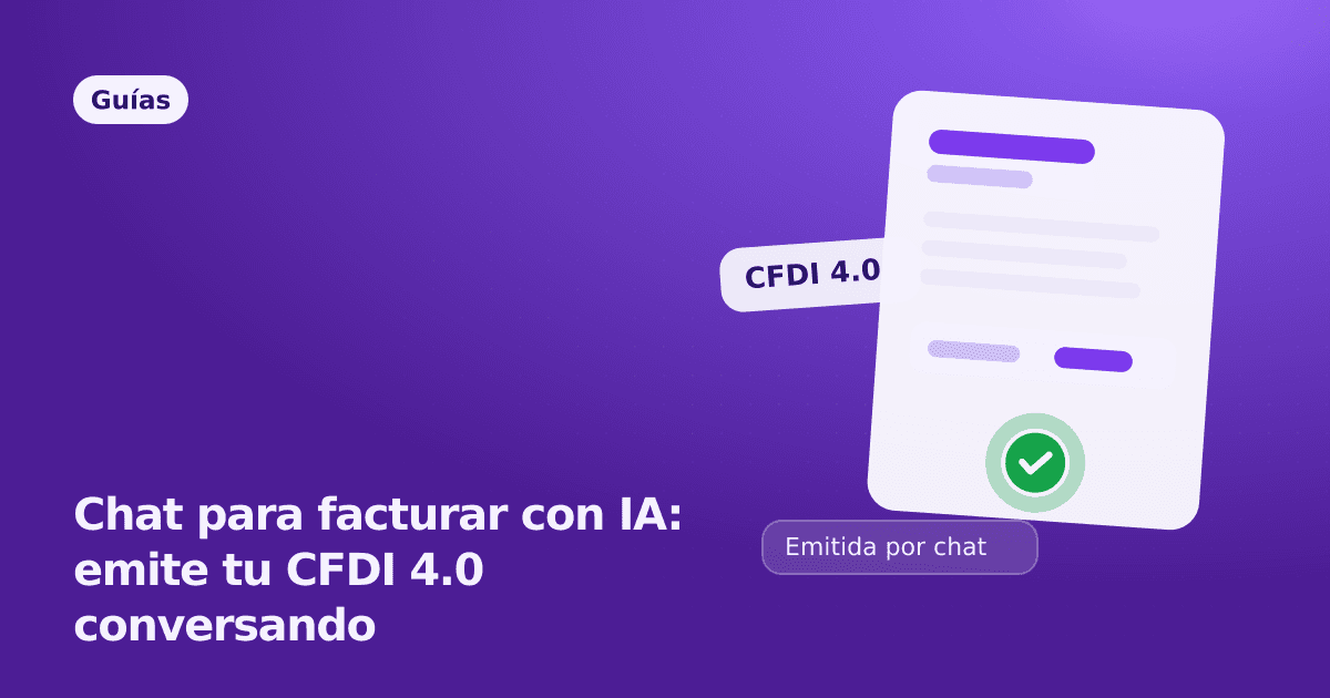 Chat para facturar con IA: emite tu CFDI 4.0 conversando