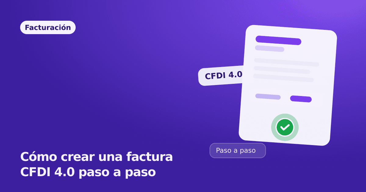 Cómo crear una factura CFDI 4.0 paso a paso