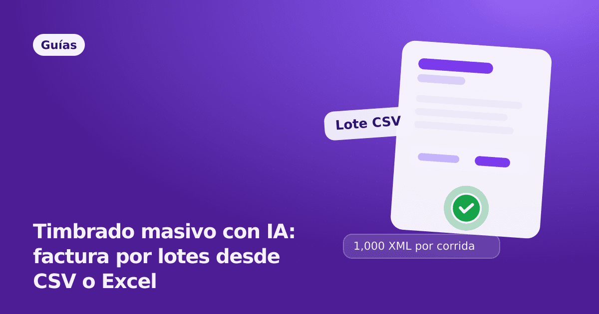 Timbrado masivo con IA: factura por lotes desde CSV o Excel